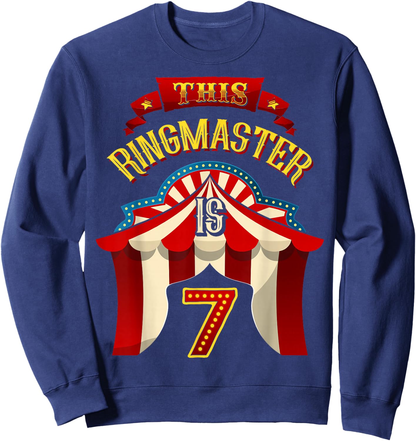 This Ringmaster is 7 Years Old Kid 7th Birthday Boy Carnival Sweatshirt - Sweatshirt | Navy