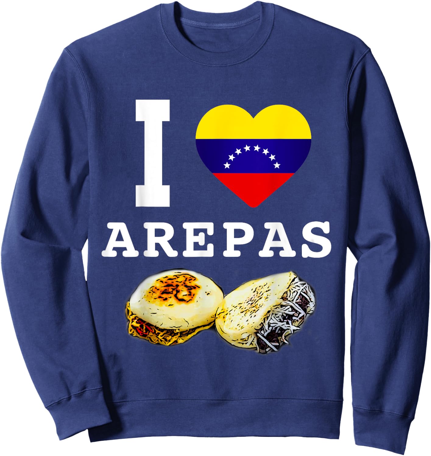 Funny Venezuela Food Flag Comida Venezolana I Love Arepas Sweatshirt - Sweatshirt | Navy