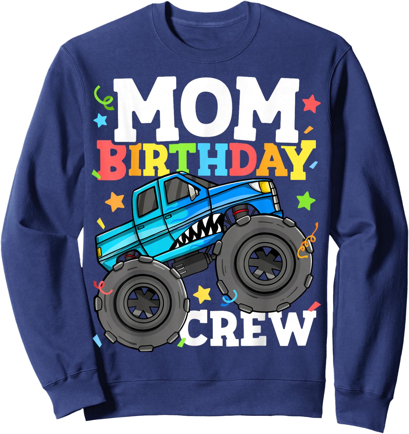 Mom Birthday Crew Monster Truck Theme Party Mommy Mama Sweatshirt - Sweatshirt | Navy