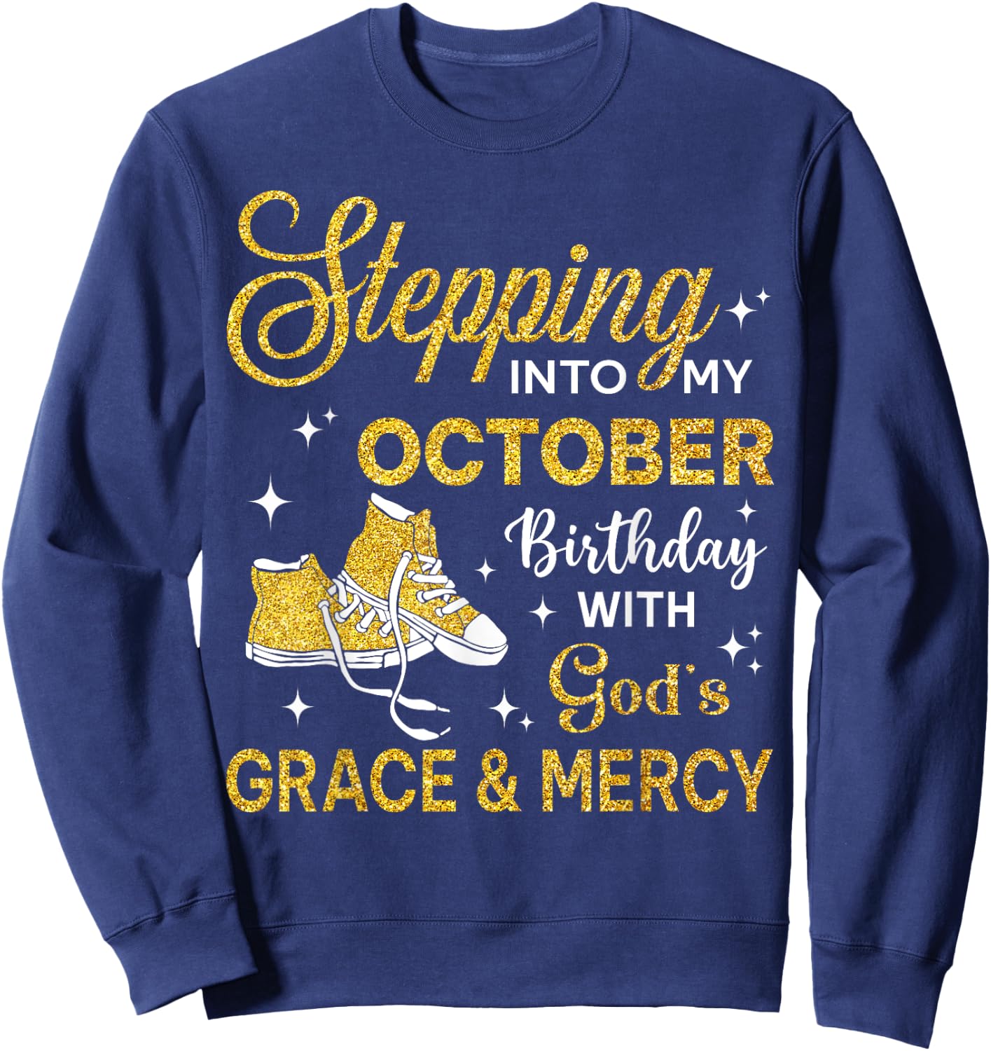 Stepping Into My October Birthday Women Girls Shoes Bday Sweatshirt - Sweatshirt | Navy