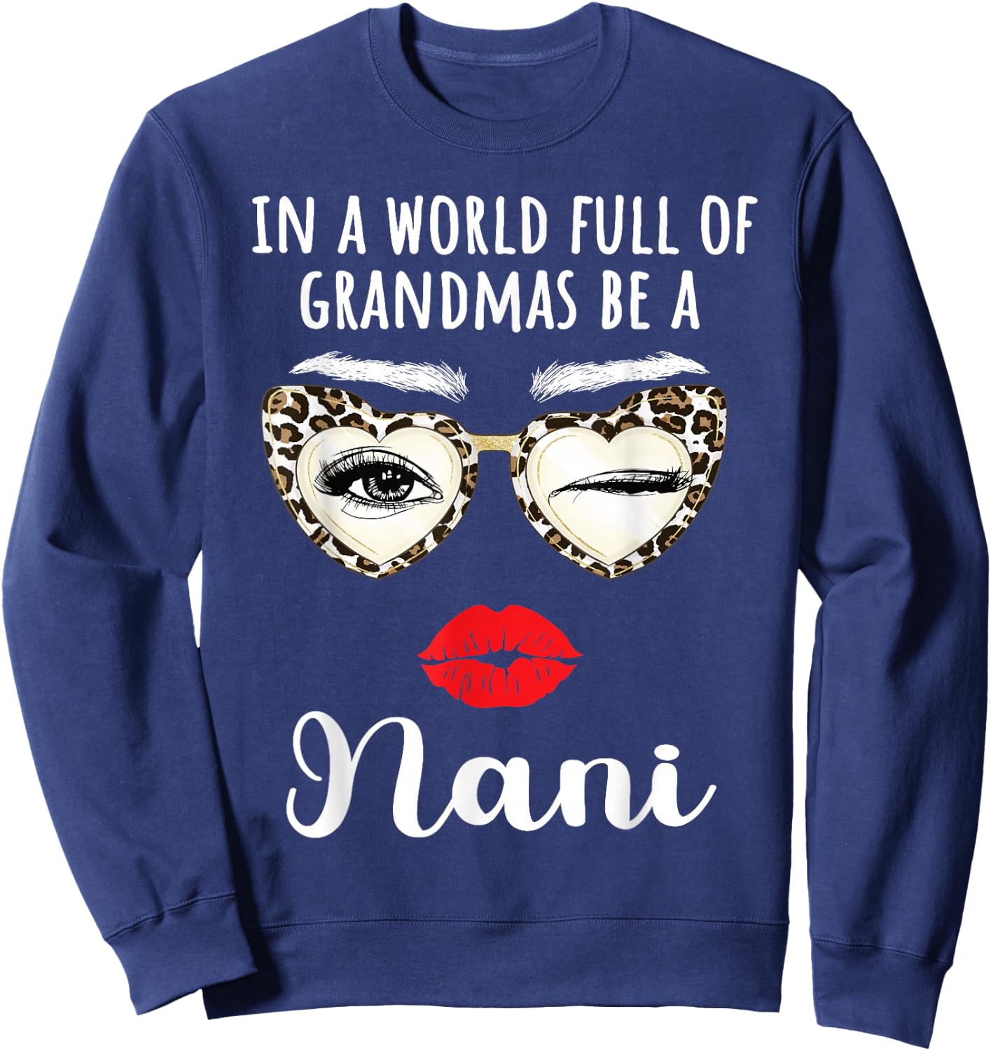 Nani Grandma Appreciation Nani Grandmother Sweatshirt - Sweatshirt | Navy