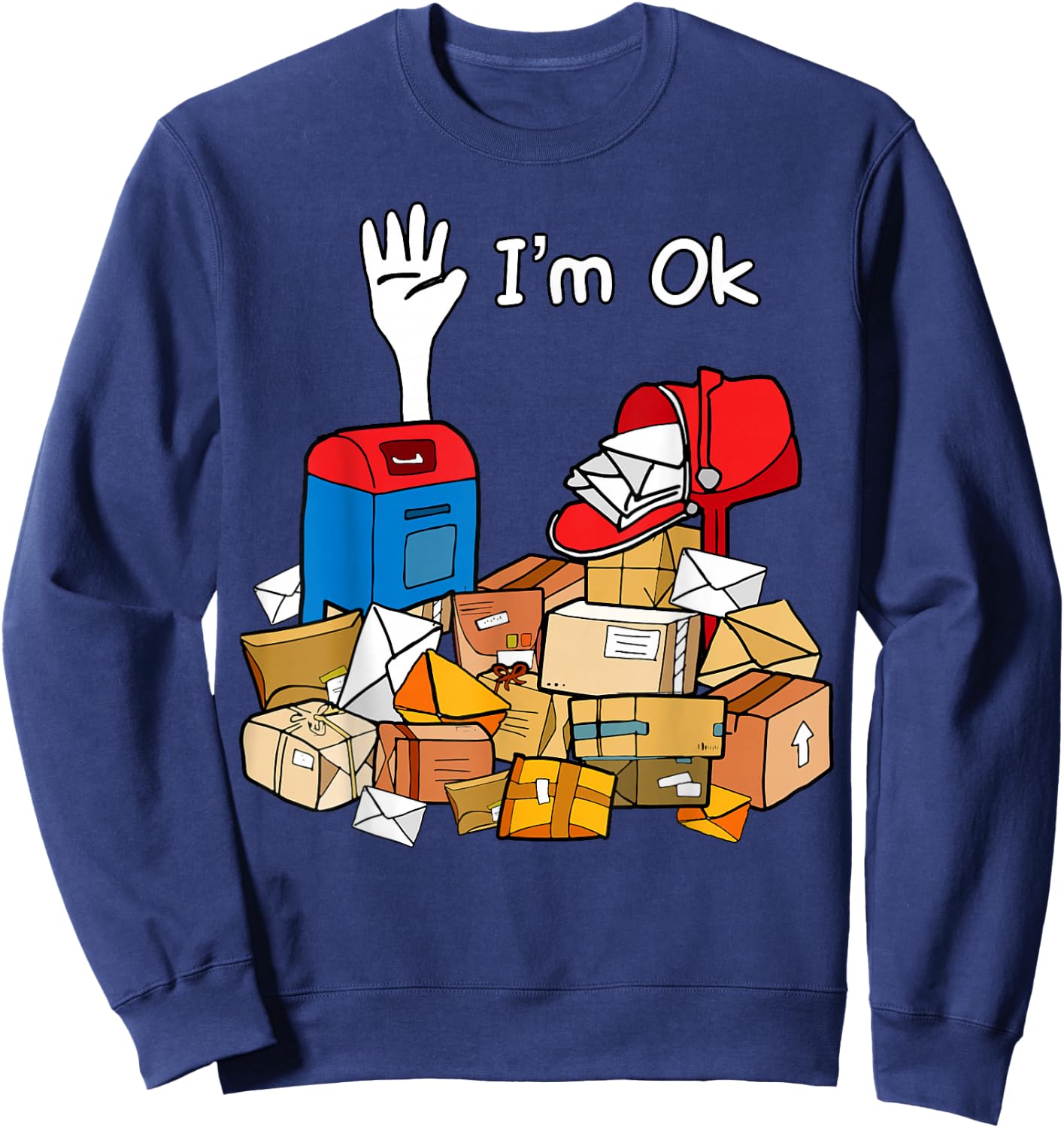 I'm Ok Funny Postal Worker Sweatshirt - Sweatshirt | Navy