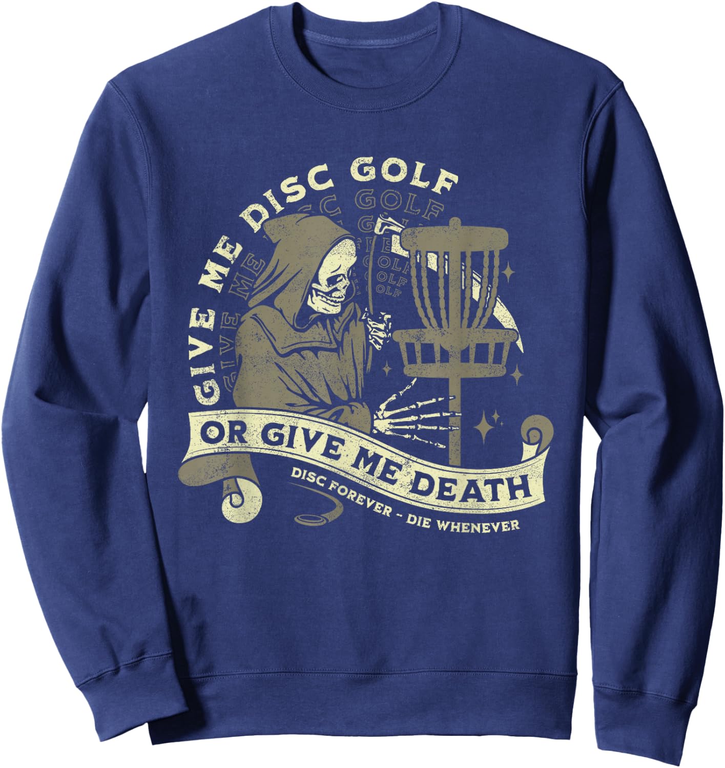 Disc Golf - Give Me Disc Golf Funny Sarcastic Halloween Sweatshirt - Sweatshirt | Navy