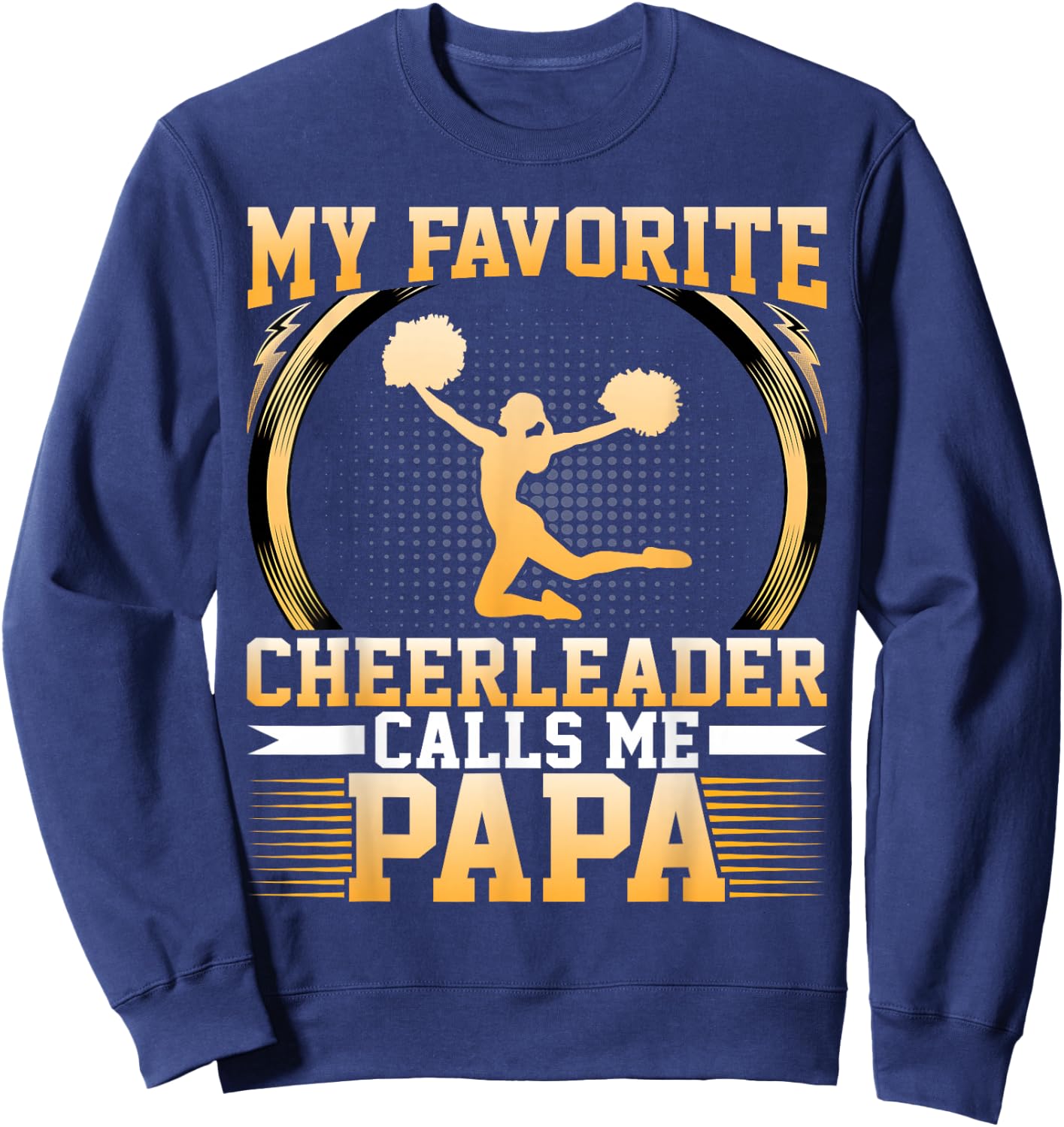 My Favorite Cheerleader Calls Me Papa - Cheerleaders Dad Sweatshirt - Sweatshirt | Navy