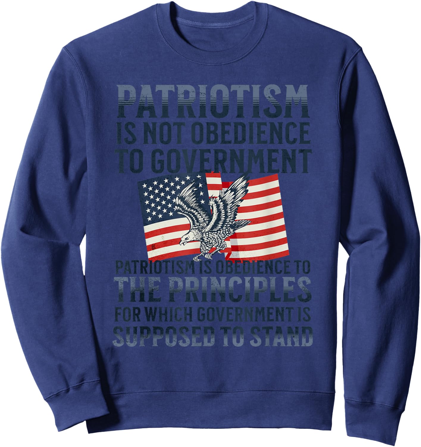 Patriotism Is Not Obedience to Government Patriotic Saying Sweatshirt - Sweatshirt | Navy