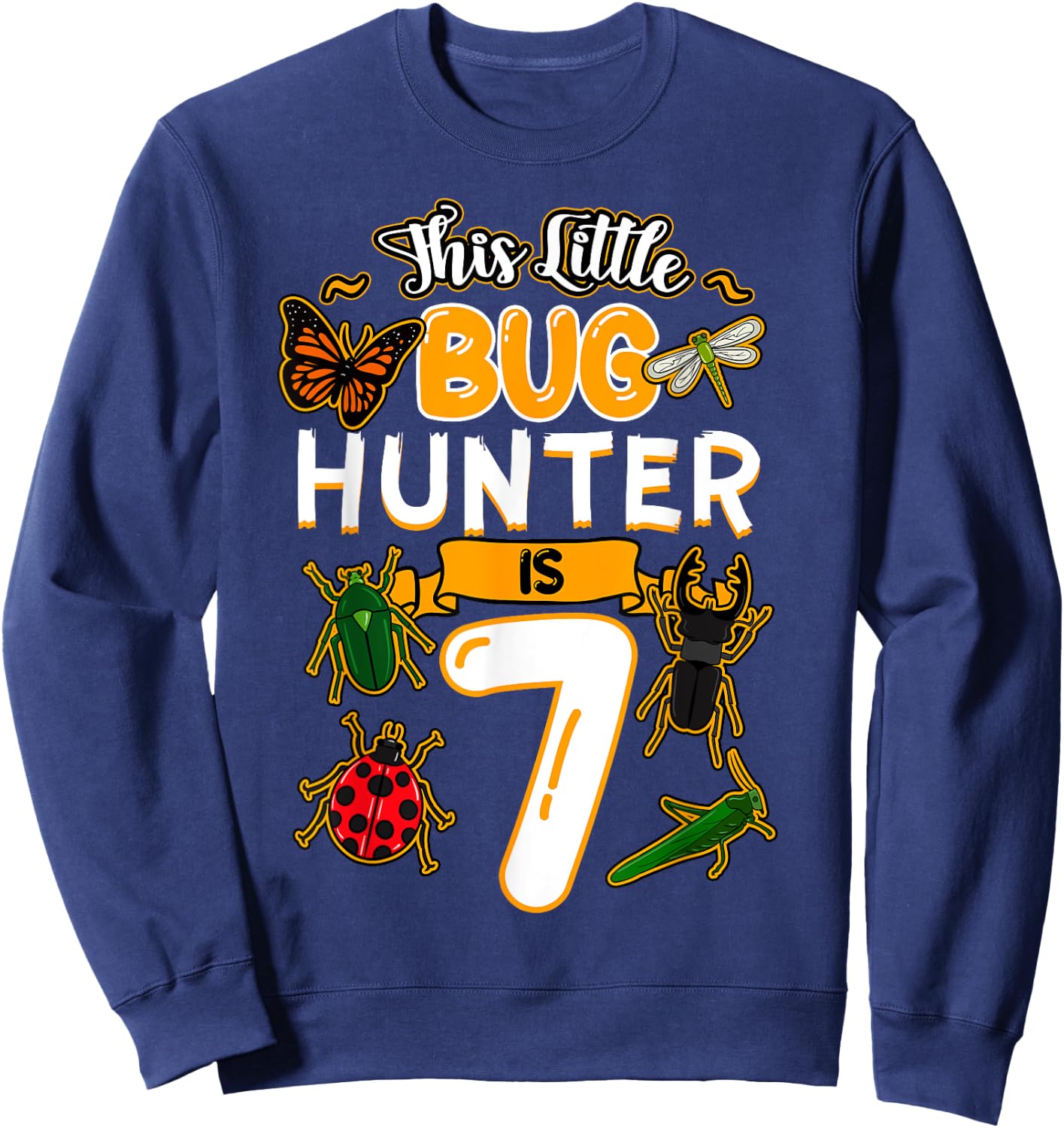 This Little Bug Hunter Is 7 Birthday Insect Bday Party Sweatshirt - Sweatshirt | Navy