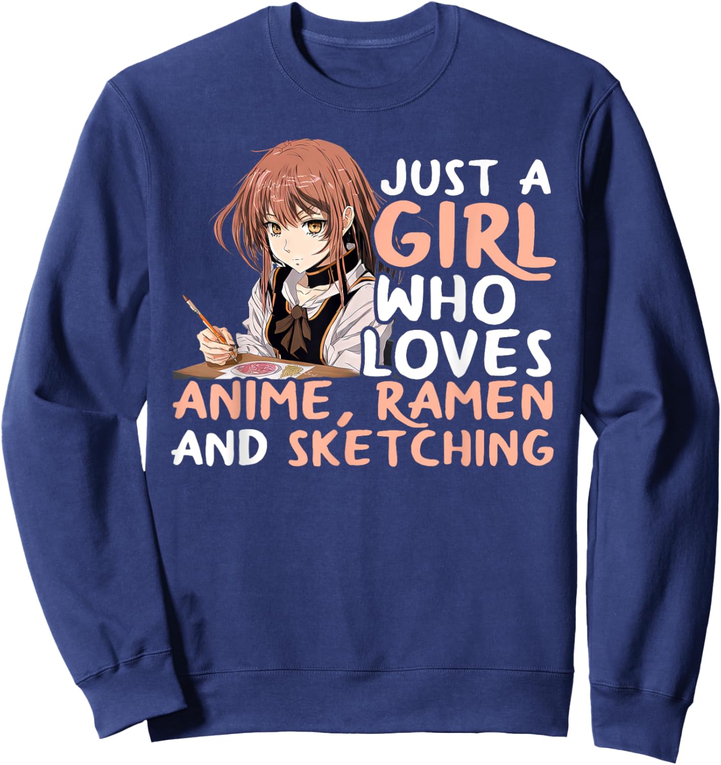 Just A Girl Who Loves Anime Ramen And Sketching Japan Anime Sweatshirt - Sweatshirt | Navy