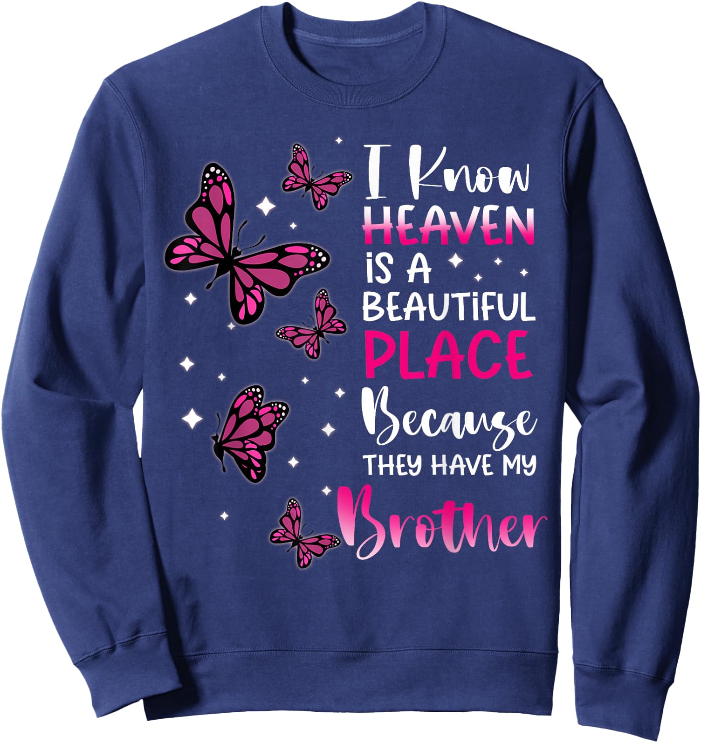 Heaven is Beautiful Place Because They Have my Brother Angel Sweatshirt - Sweatshirt | Navy