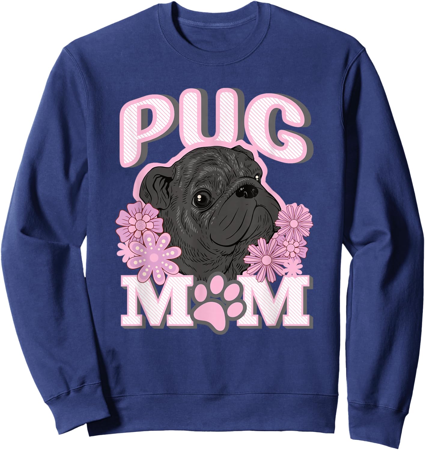 Cute Black Pug Dog Mom Mum Design Sweatshirt - Sweatshirt | Navy