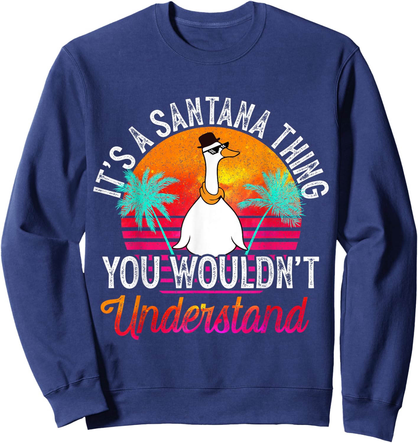 It's A Santana Thing You Wouldn't Understand Funny Santana Sweatshirt - Sweatshirt | Navy