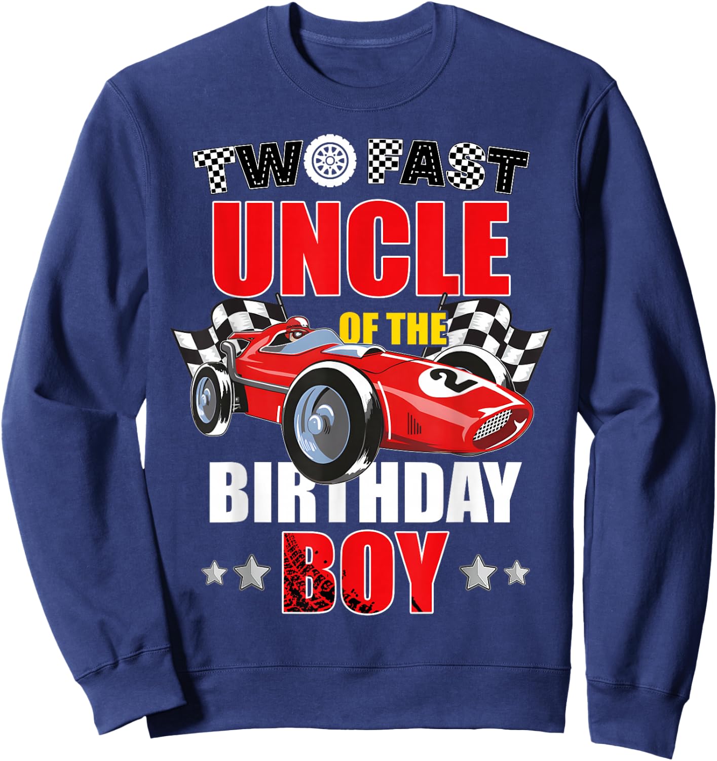 Two Fast Birthday Racing Car Uncle Of The Birthday Boy Sweatshirt - Sweatshirt | Navy