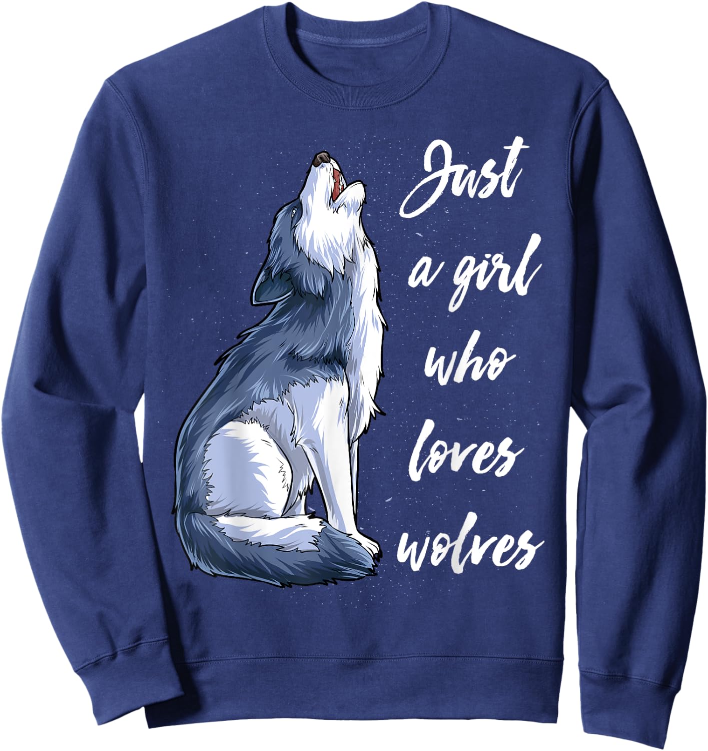 Just A Girl Who Loves Wolves Funny Women Wolf Lover Gifts Sweatshirt - Sweatshirt | Navy