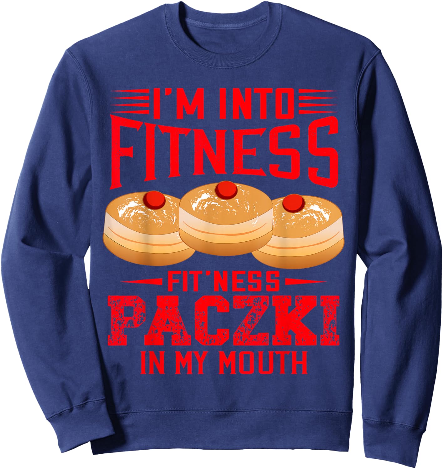 I'm Into Fitness Funny Paczki Day Donuts Polish Pride Sweatshirt - Sweatshirt | Navy