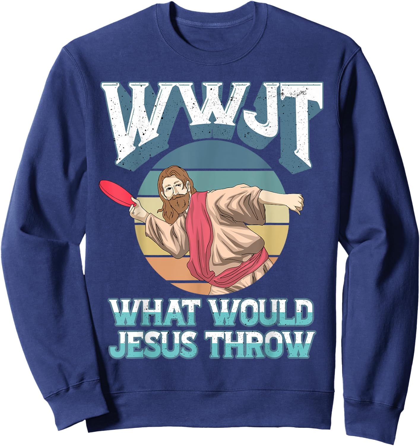 Disc Golf WWJT What Would Jesus Throw Frisbee Golf Christian Sweatshirt - Sweatshirt | Navy