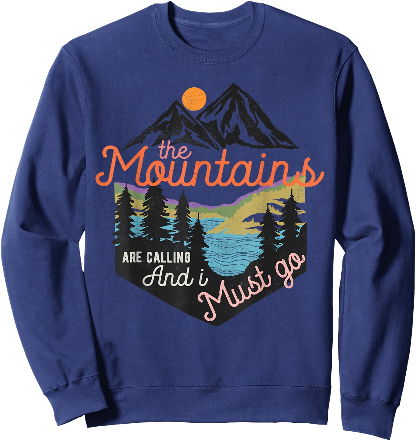 The Mountains Are Calling And I Must Go Sweatshirt - Sweatshirt | Navy