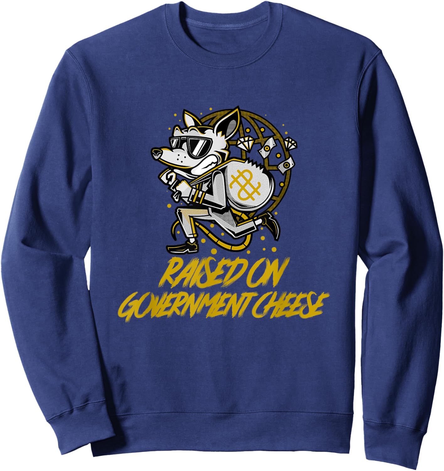 Funny Gangster Raised on Government Cheese Funny Foodstamps Sweatshirt - Sweatshirt | Navy