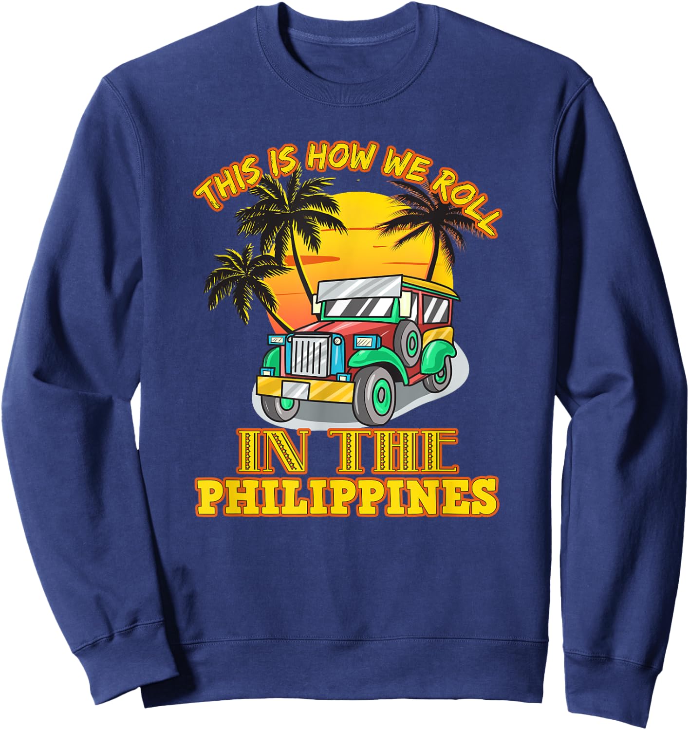 Philippines Filipino Bus Transportation Car Travel Proud Sweatshirt - Sweatshirt | Navy
