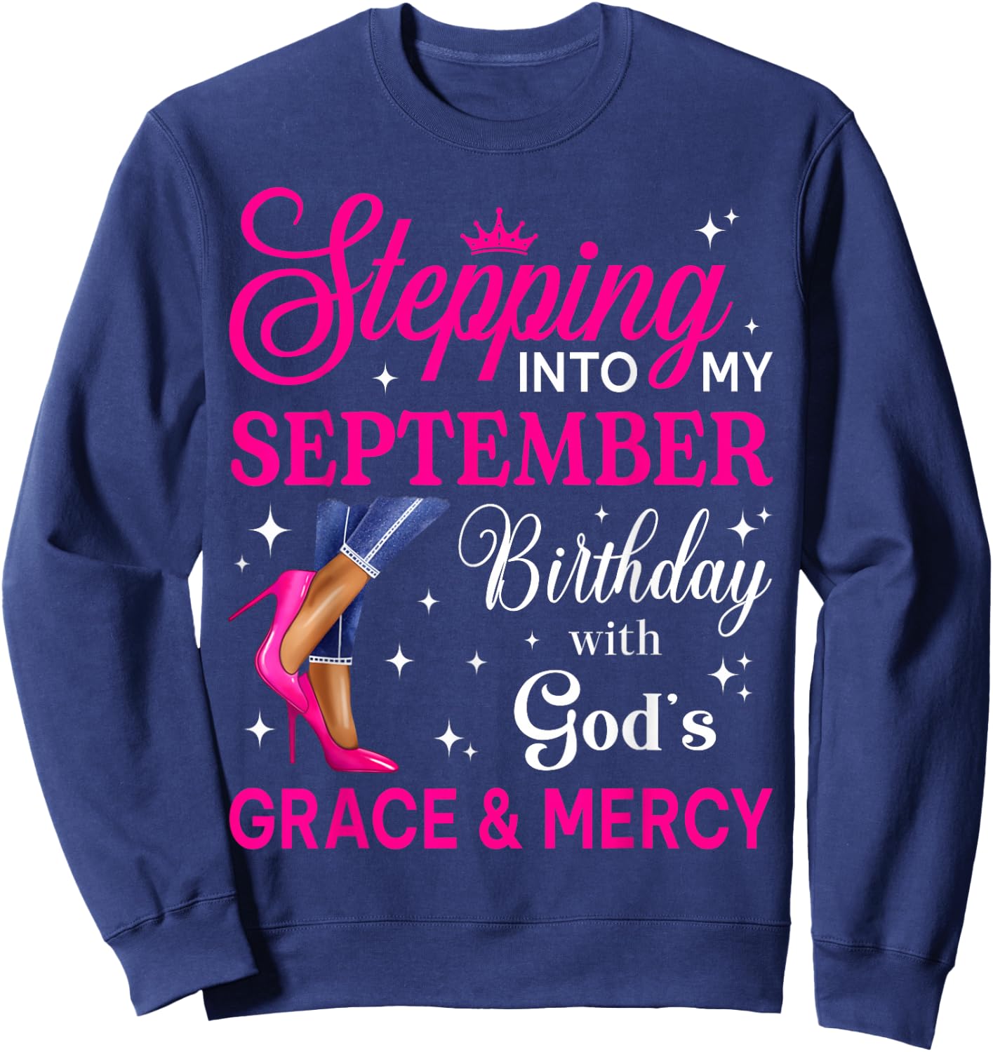 Stepping Into My September Women Girls High Heels Birthday Sweatshirt - Sweatshirt | Navy