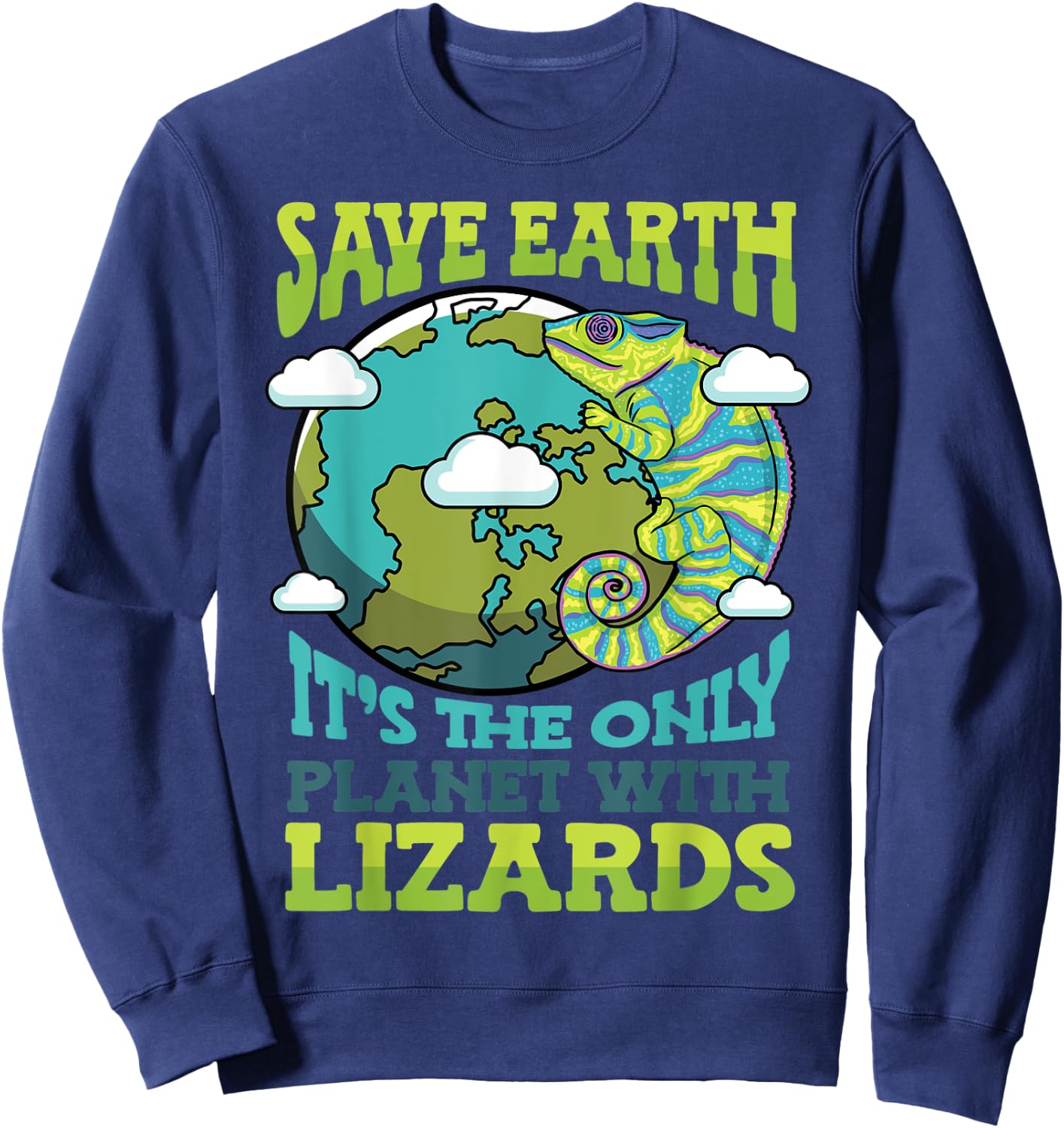 Save Earth It's The Only Planet With Lizards Earth Day Sweatshirt - Sweatshirt | Navy