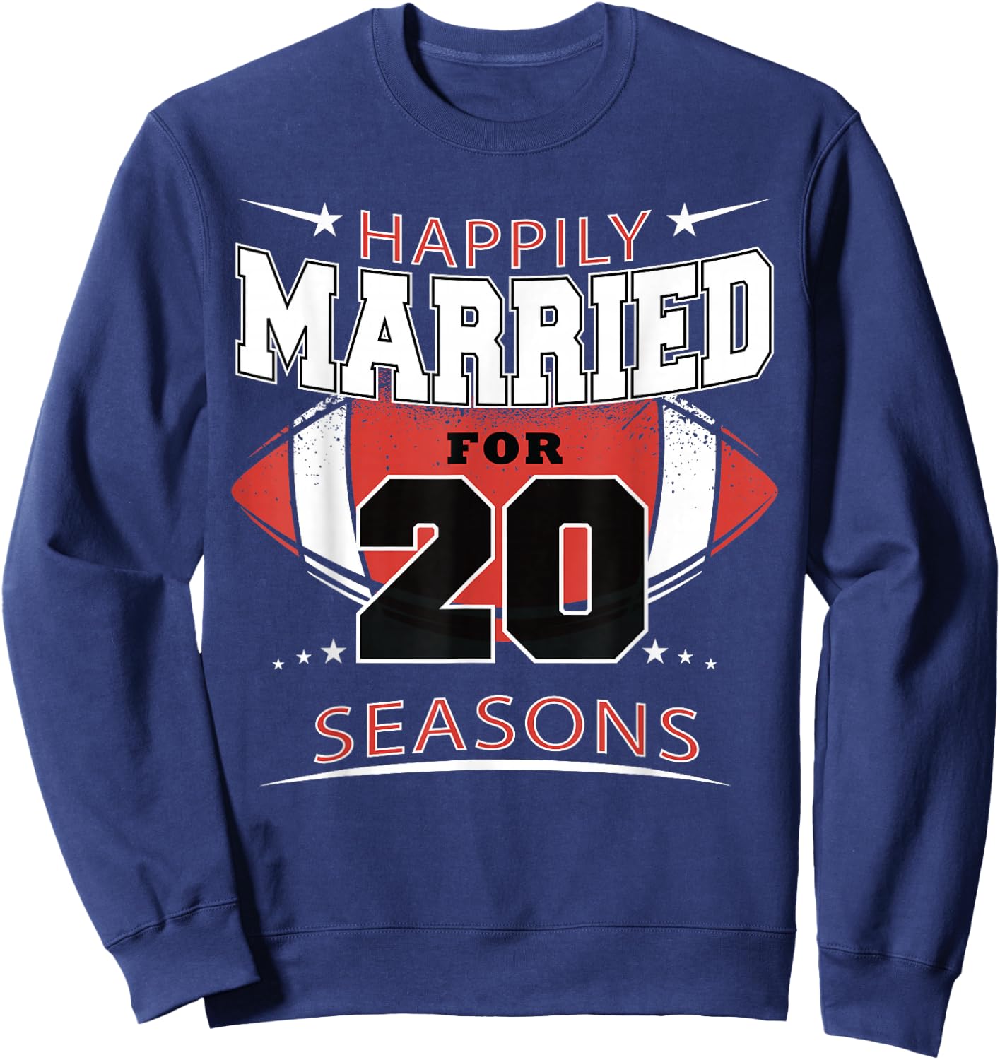 Happily Married for 20 season Football wedding anniversary Sweatshirt - Sweatshirt | Navy