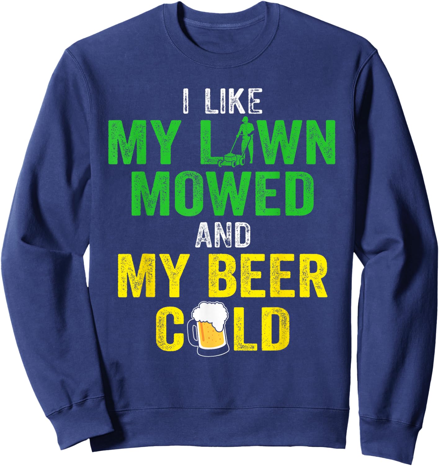 Lawn Mower Mowing Landscaping Landscaper Beer Drinking Lover Sweatshirt - Sweatshirt | Navy