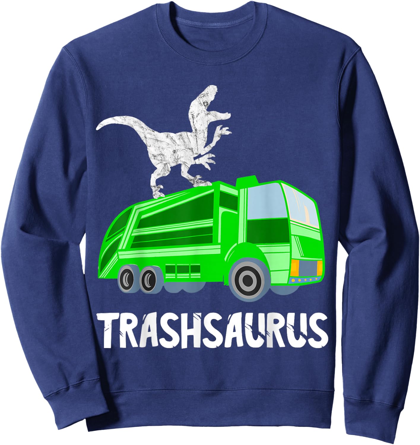 Rubbish Dinosaur City Cleaning Rubbish Vehicle Garbage Truck Driver Sweatshirt - Sweatshirt | Navy