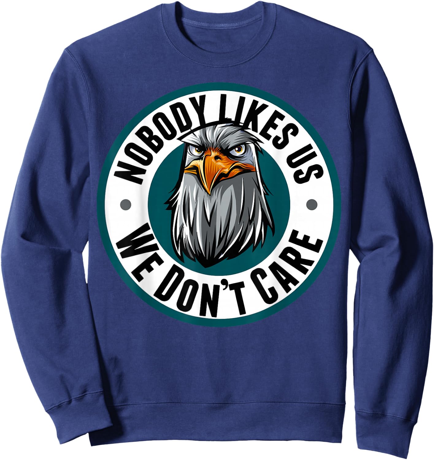 Nobody Likes Us We Don't Care Eagle Sweatshirt - Sweatshirt | Navy