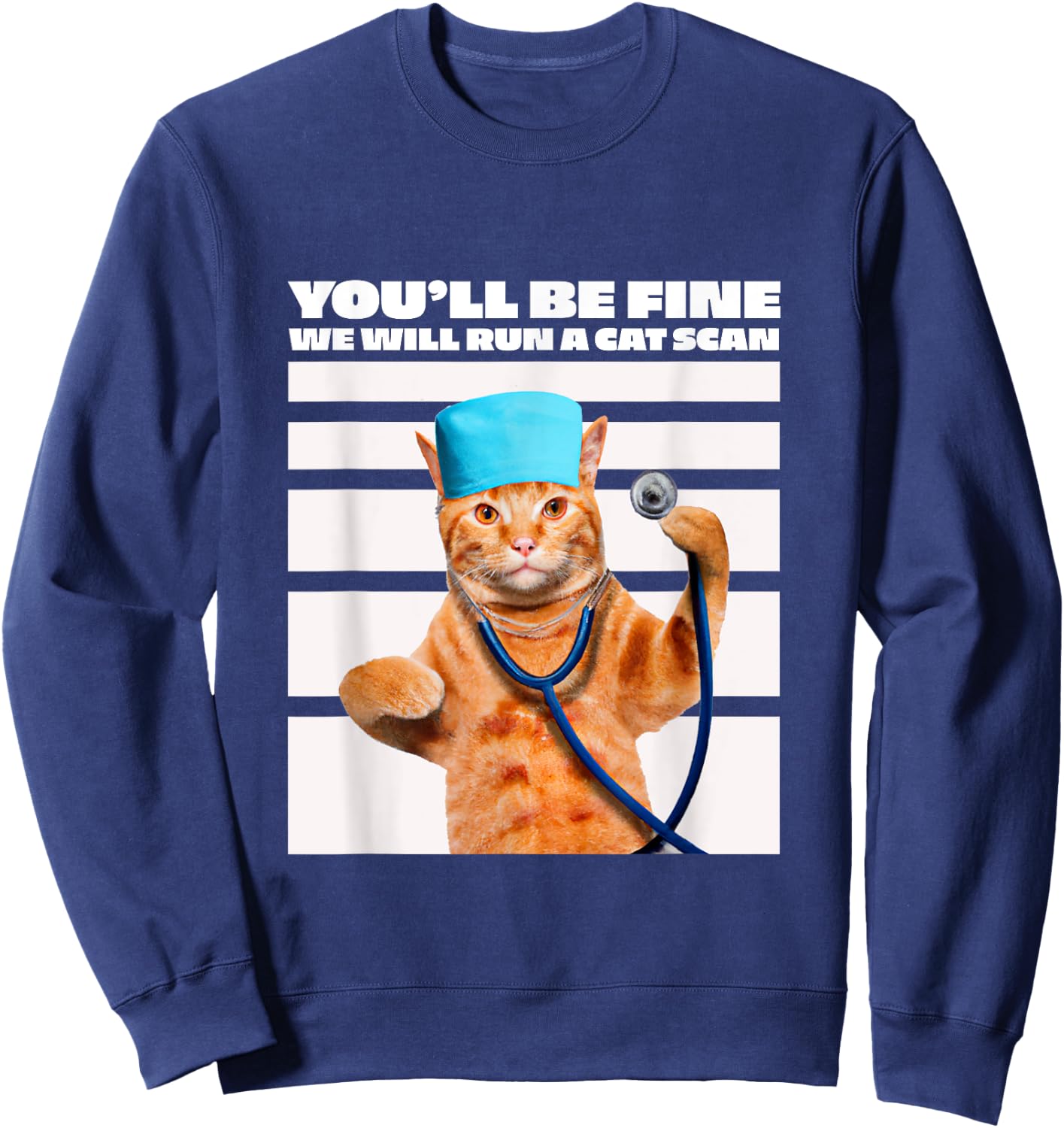 Cat Nurse We Will Run A Cat Scan Joke Men Women Sweatshirt - Sweatshirt | Navy