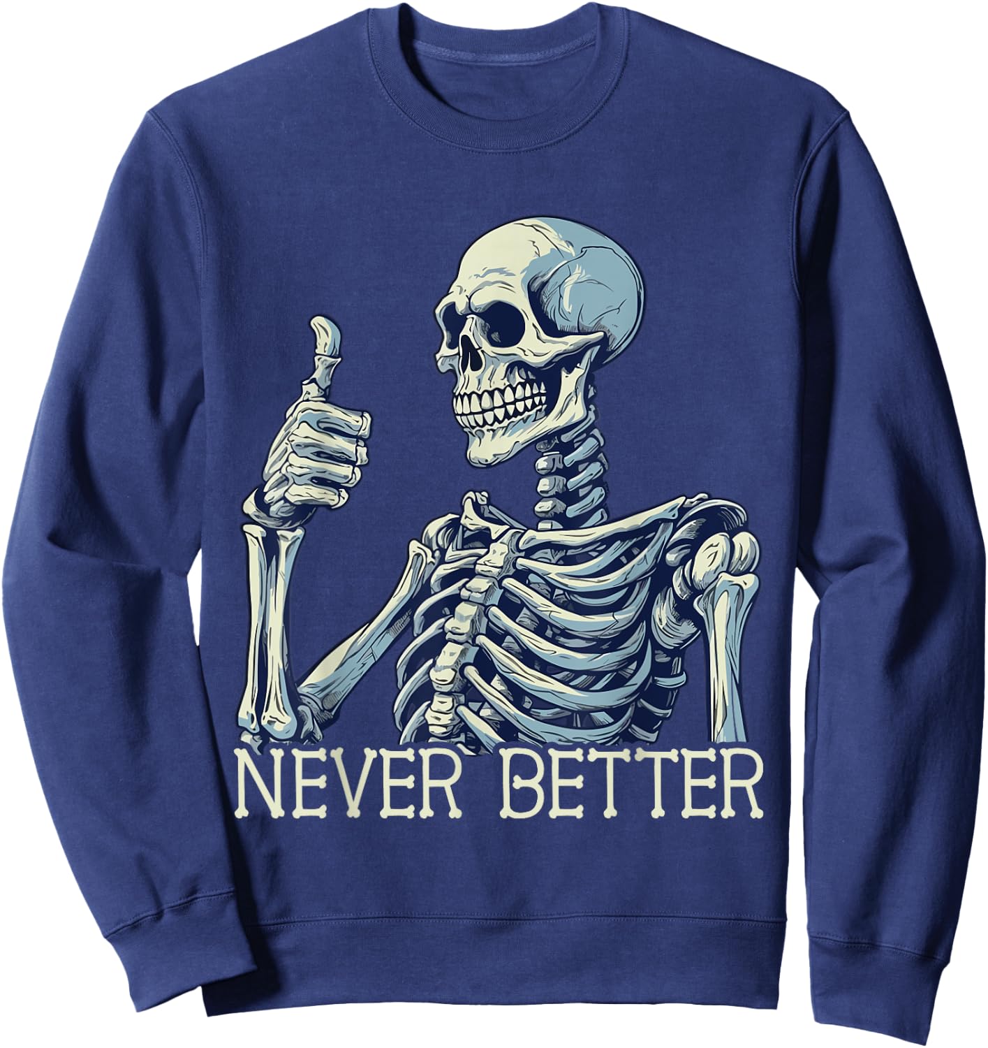 Funny Thumbs Up Never Better Skeleton Kids Sweatshirt - Sweatshirt | Navy
