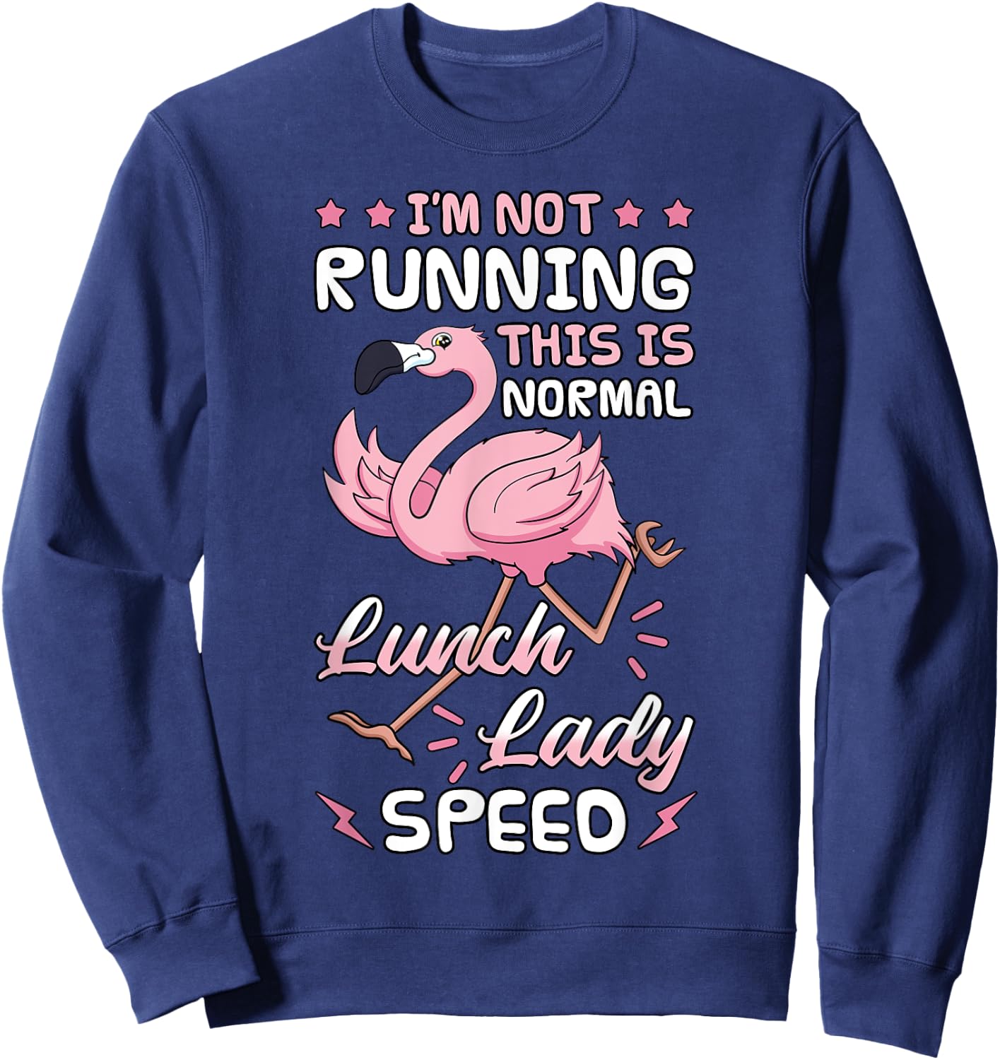 Lunch Lady Speed Pink Flamingo Cafeteria Worker School Chef Sweatshirt - Sweatshirt | Navy