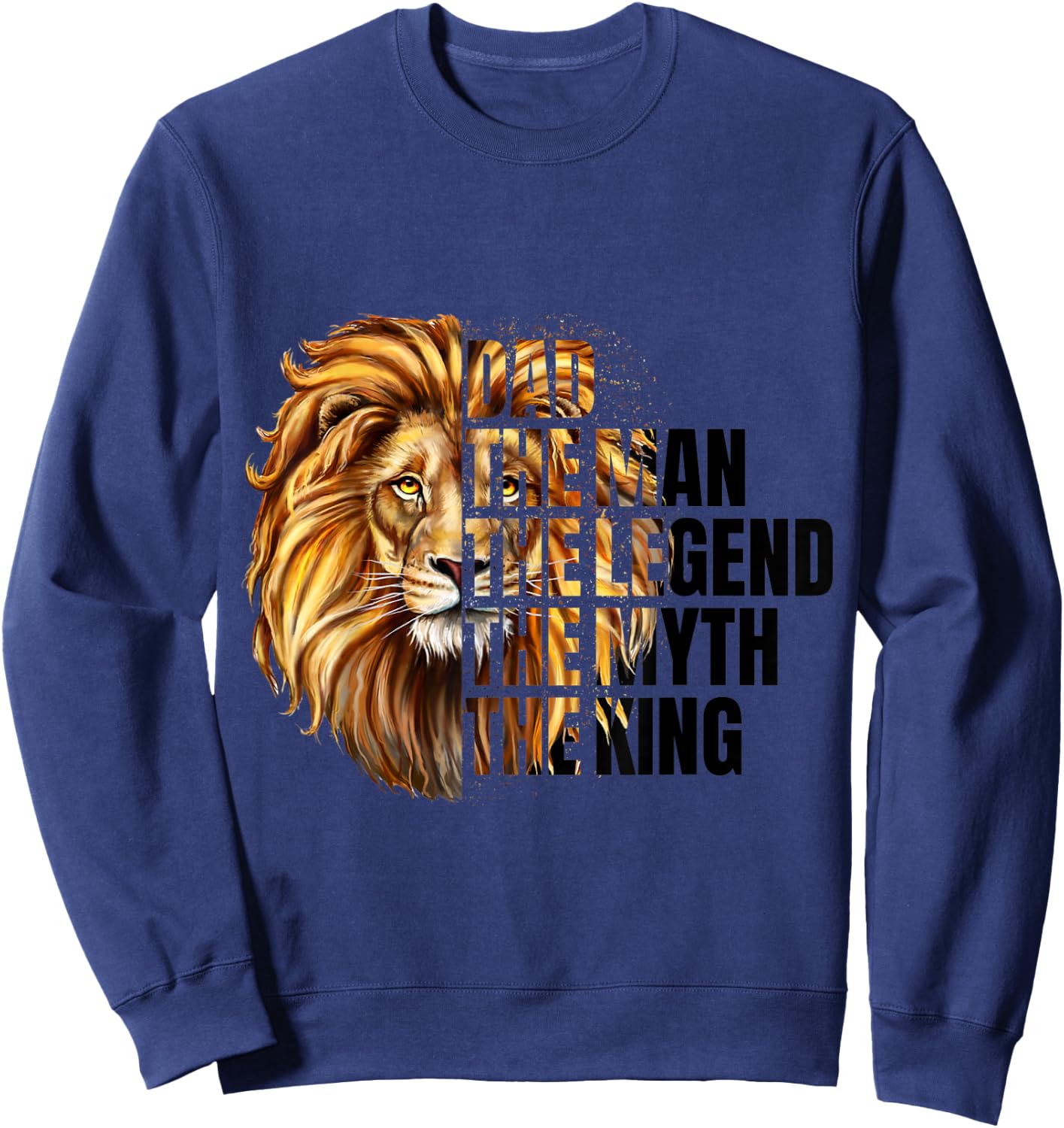 Dad the Man the Myth the Legend Leopard Lion Father's Day Sweatshirt - Sweatshirt | Navy