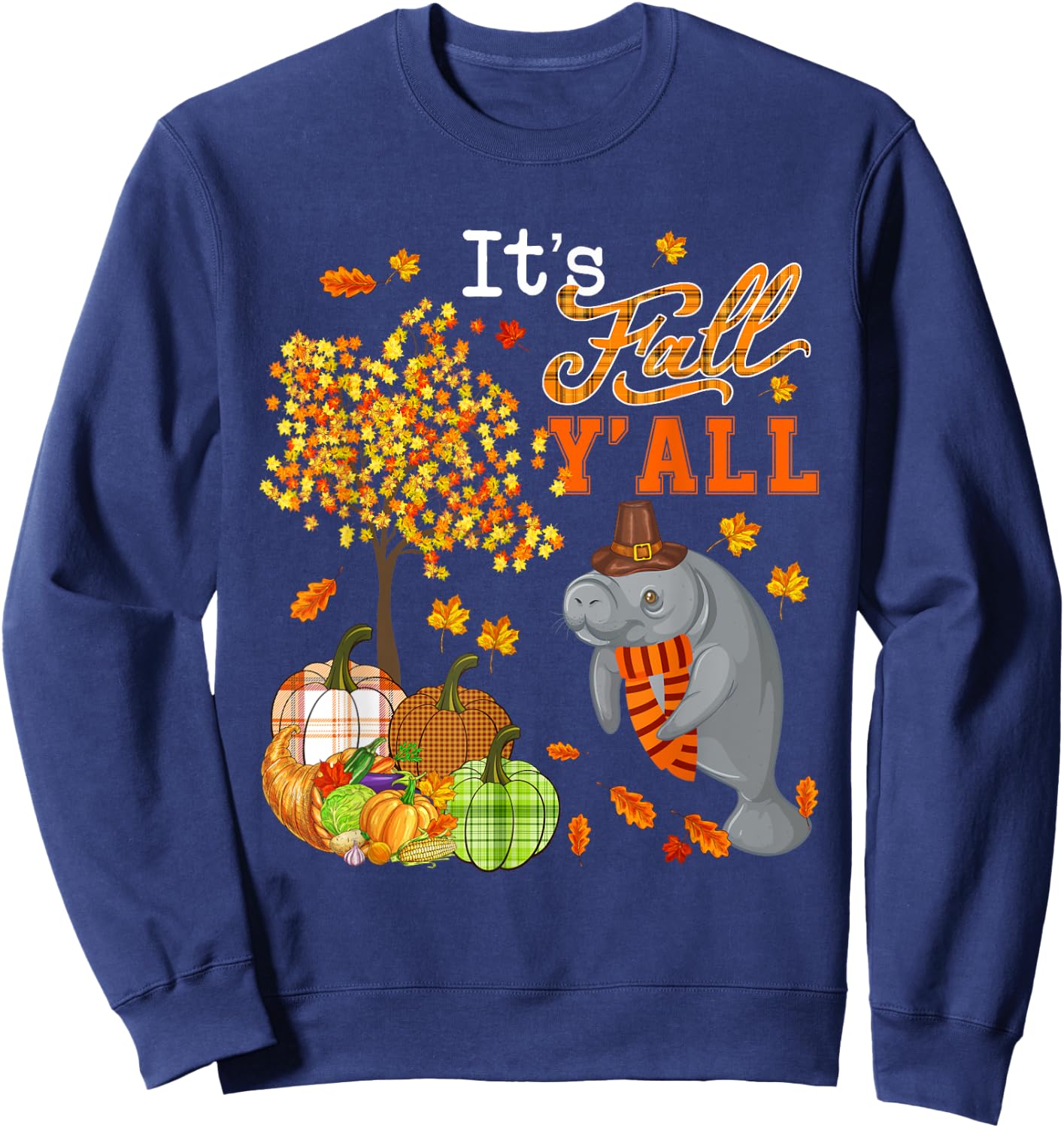 It's Autumn Y'all Thanksgiving Manatee Fall Tree Pumpkins Sweatshirt - Sweatshirt | Navy