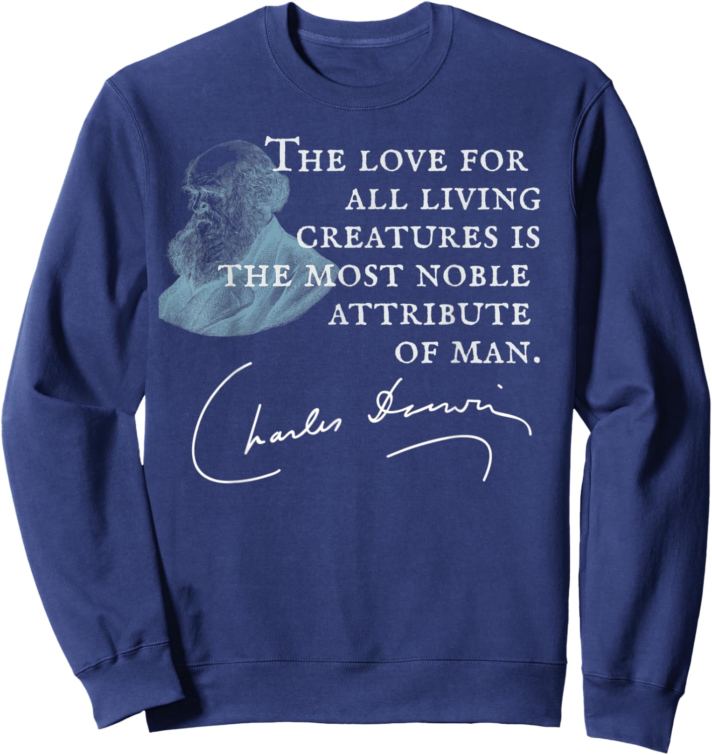 Charles Darwin Love of All Living Creatures Noble Sweatshirt - Sweatshirt | Navy
