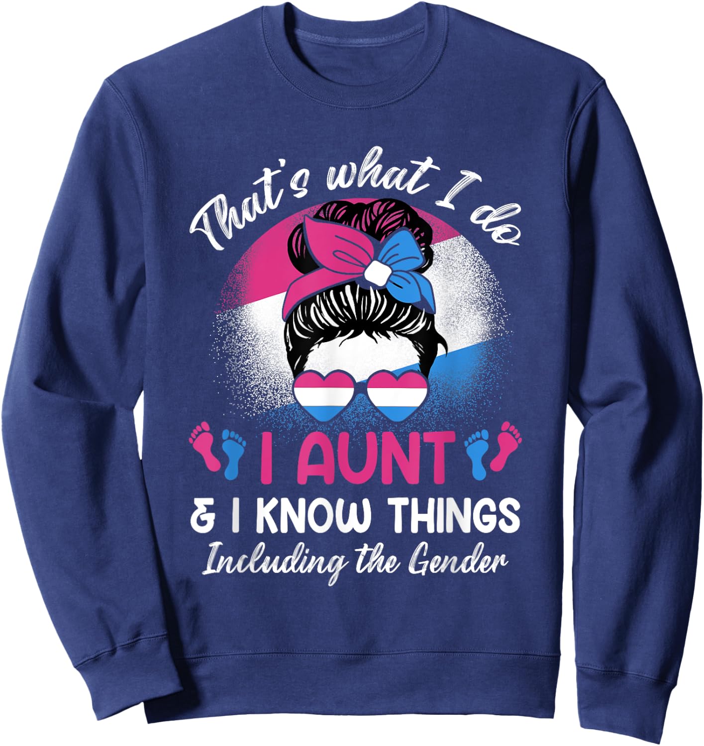 I Aunt and I Know Things Keeper of the Gender Messy Bun Sweatshirt - Sweatshirt | Navy