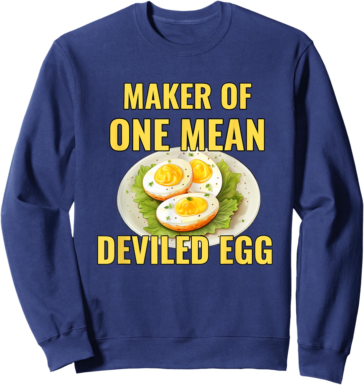 Best Deviled Eggs Maker Thanksgiving One Mean Deviled Egg Sweatshirt - Sweatshirt | Navy