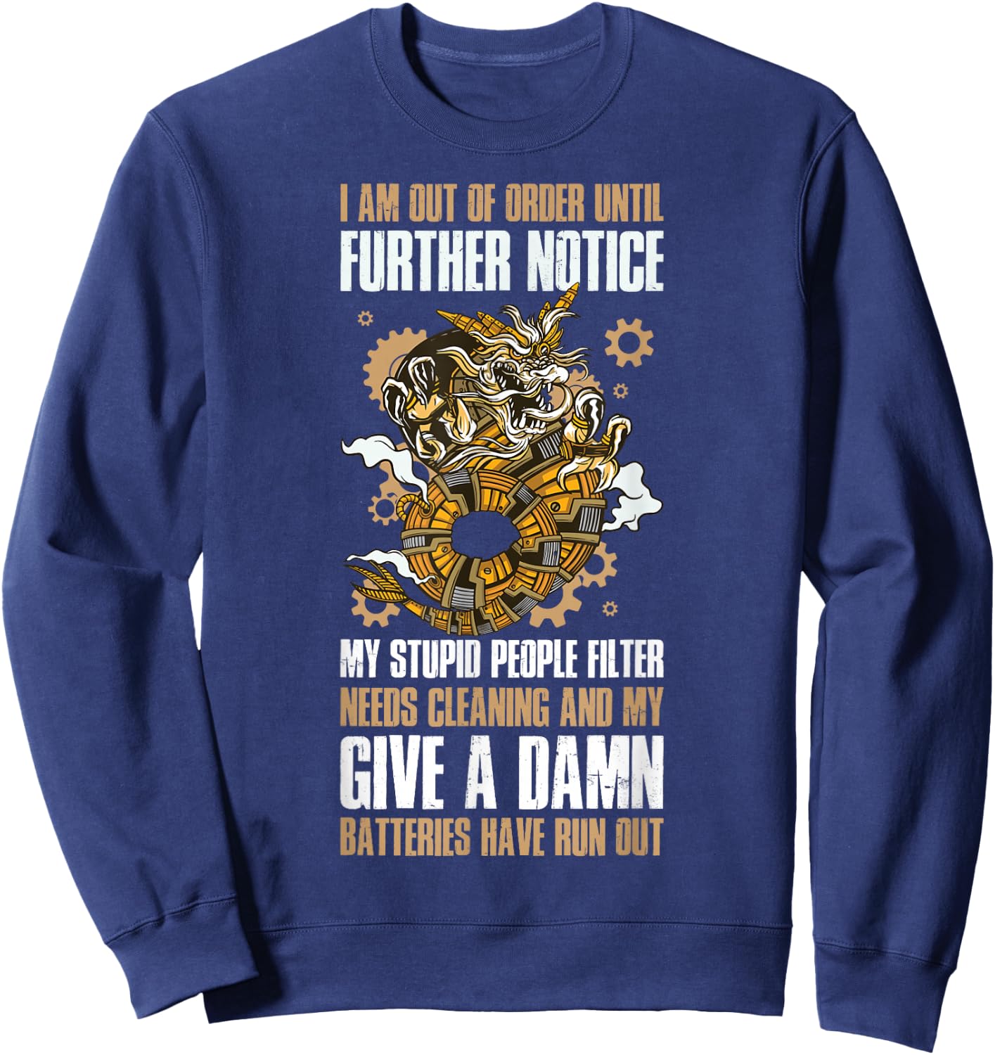 I Am Out Of Order Until Further Notice My Stupid People Sweatshirt - Sweatshirt | Navy