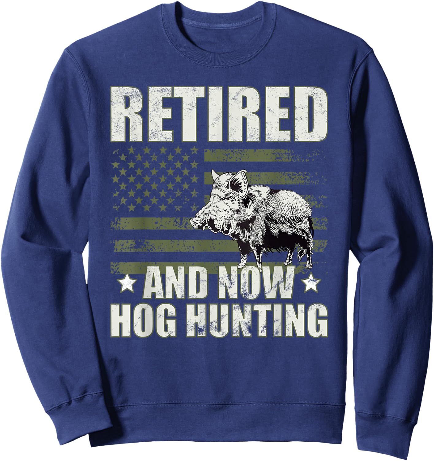 Hog hunter retired hog hunting boar hunt season Sweatshirt - Sweatshirt | Navy