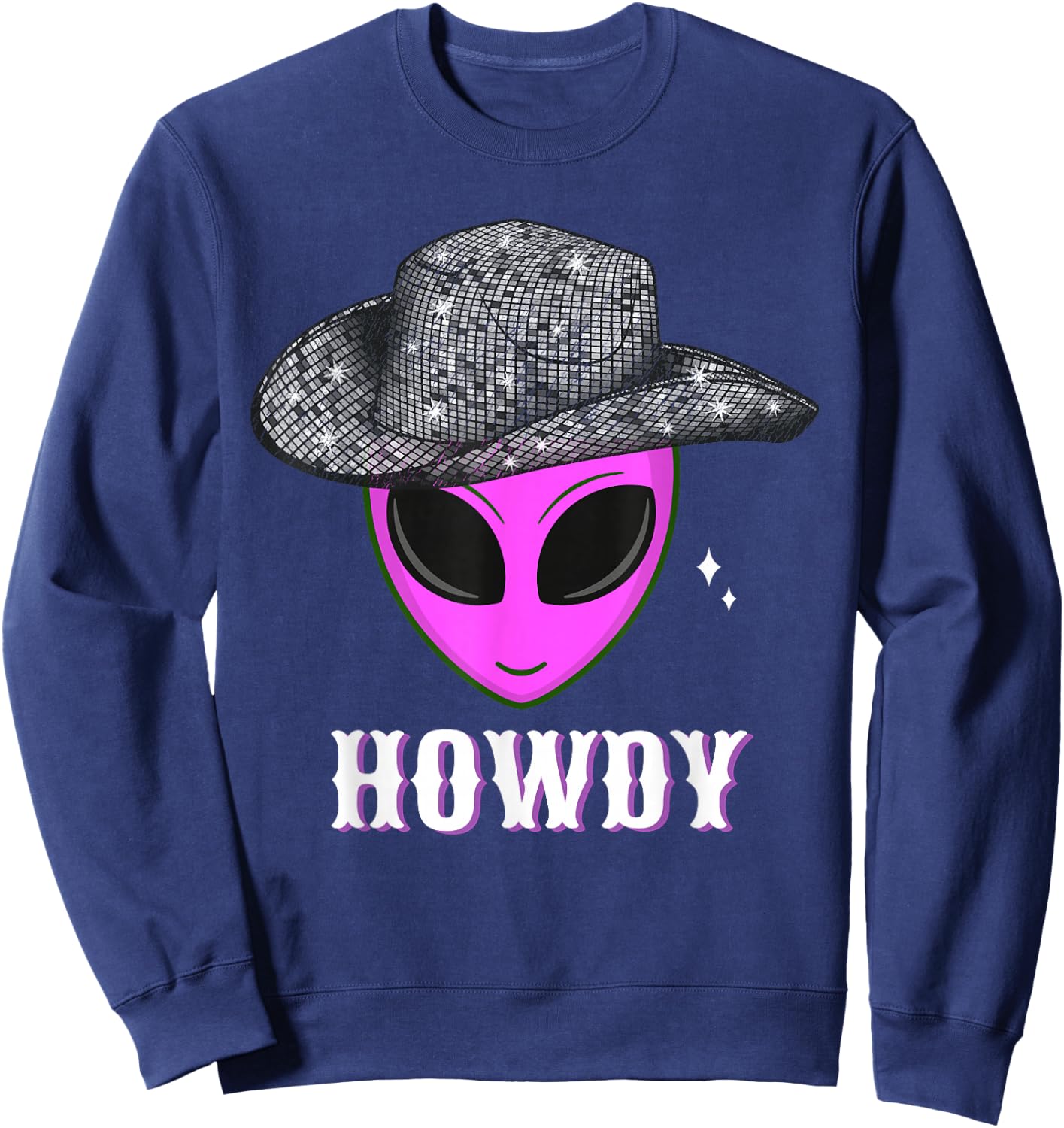 Cool Cowboy Hat Alien Howdy Space Western Disco Theme Sweatshirt - Sweatshirt | Navy