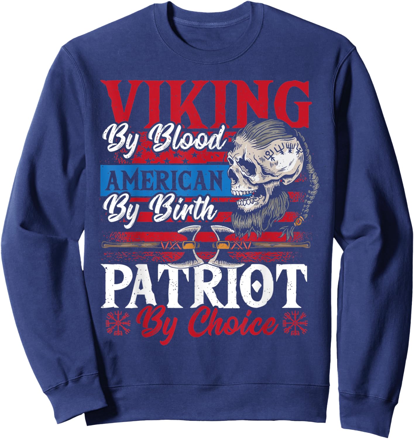 Viking By Blood American By Birth Patriot By Choice Sweatshirt - Sweatshirt | Navy