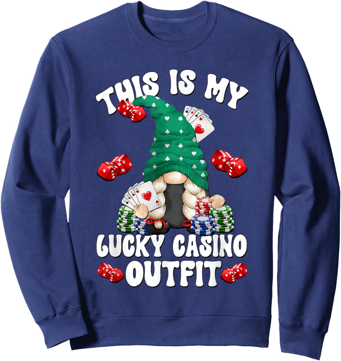Las Vegas Gnome Mom For Casino Night This Is My Lucky Casino Sweatshirt - Sweatshirt | Navy