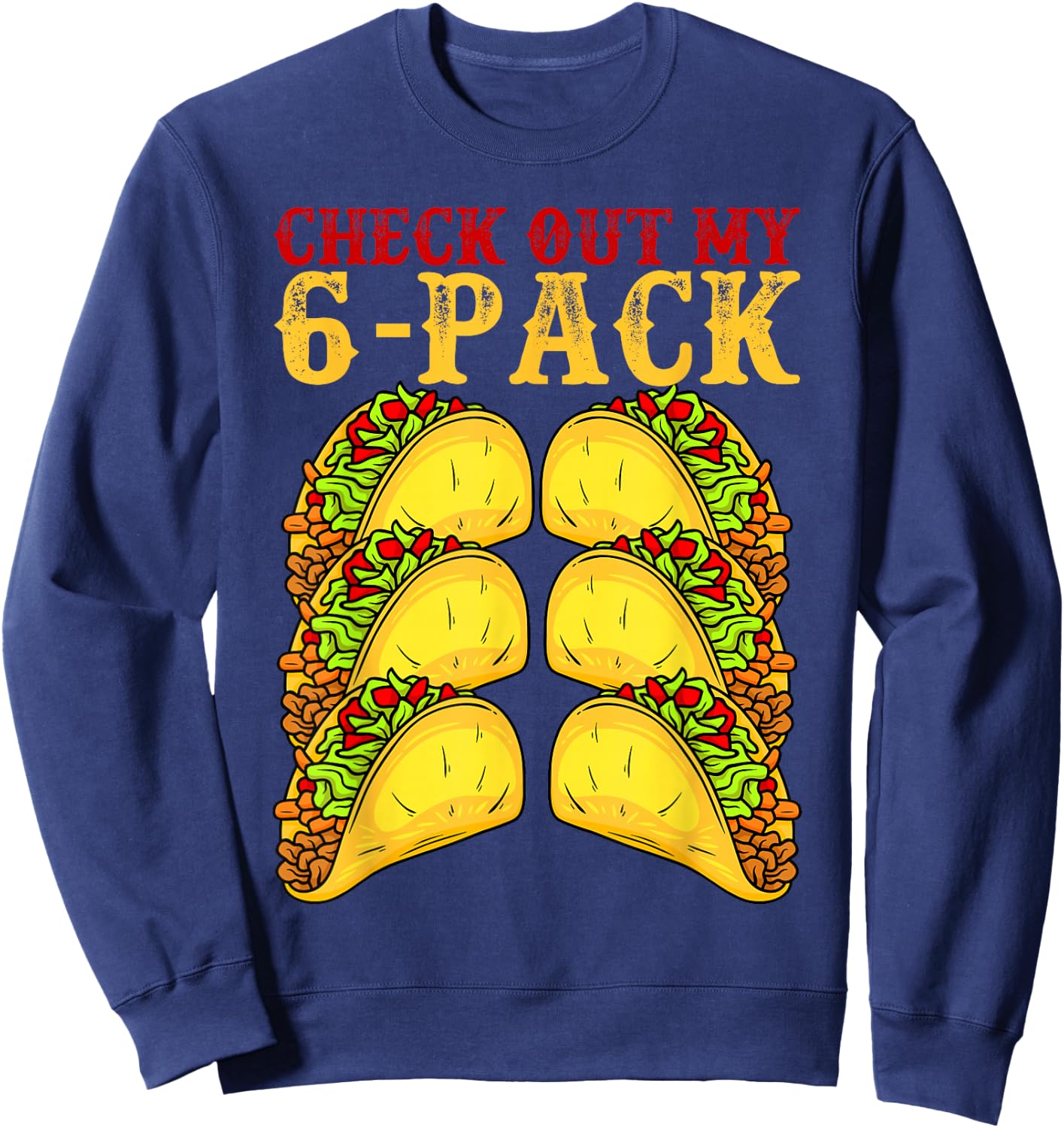 Cinco De Mayo Tacos Lover Gymnast - Check Out My 6 Pack Sweatshirt - Sweatshirt | Navy