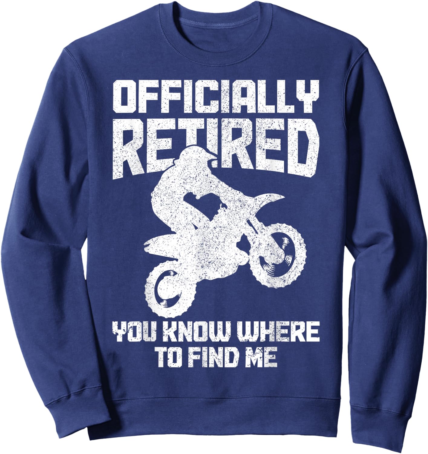 Motocross Retired Funny MX Dirt Bike Retirement Sweatshirt - Sweatshirt | Navy