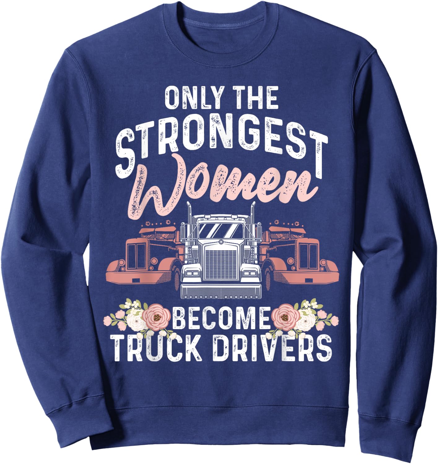 Funny Female Truck Driver Design Girls Trucking Sweatshirt - Sweatshirt | Navy