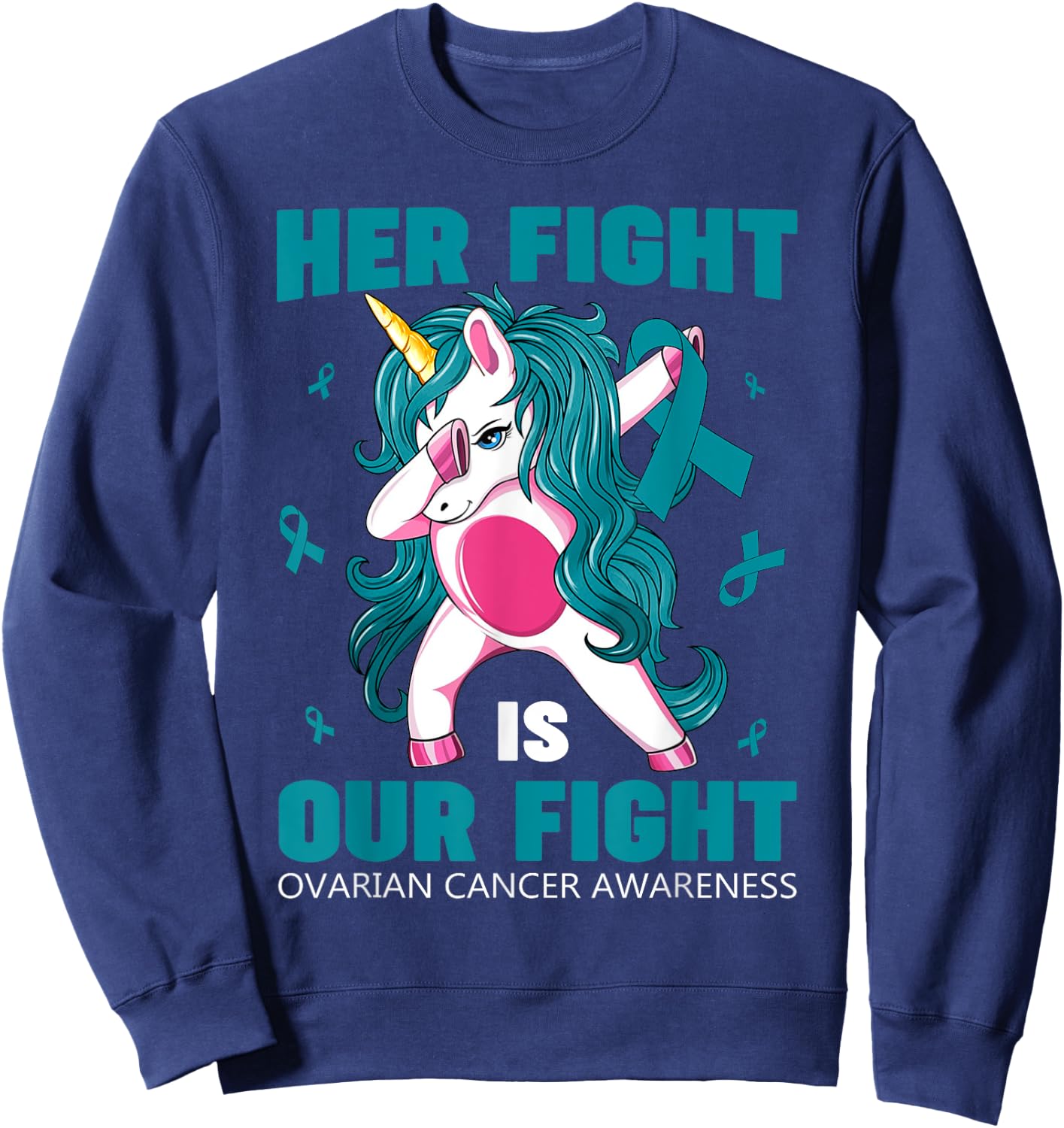Her Fight Is Our Fight Ovarian Cancer Awareness Unicorn Dab Sweatshirt - Sweatshirt | Navy