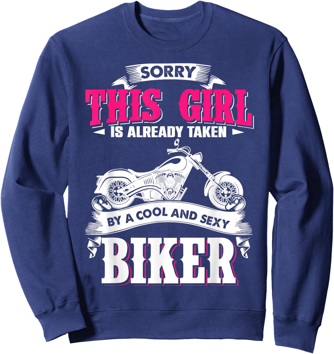 Sorry This Girl Is Already Taken By Cool And Sexy Biker Sweatshirt - Sweatshirt | Navy