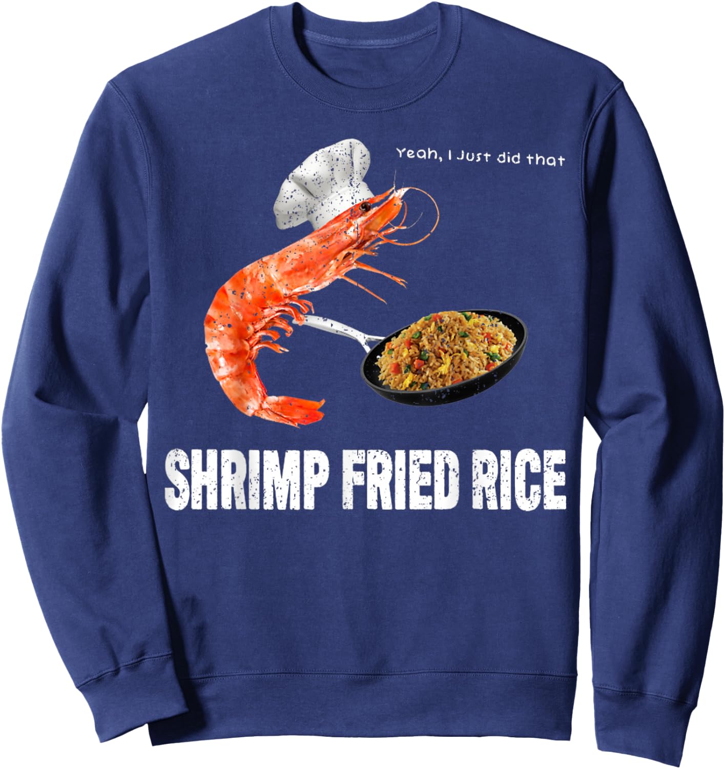 Vintage A Shrimp Fried This Rice Funny Who Love Shrimps Sweatshirt - Sweatshirt | Navy