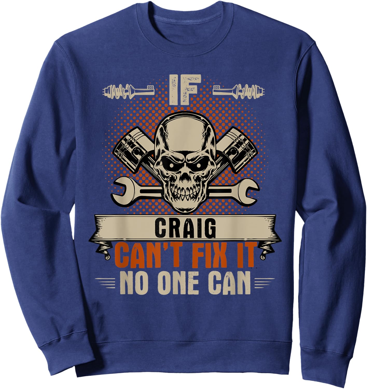 If Craig Can't Fix It No One Can Handyman Mechanic Sweatshirt - Sweatshirt | Navy