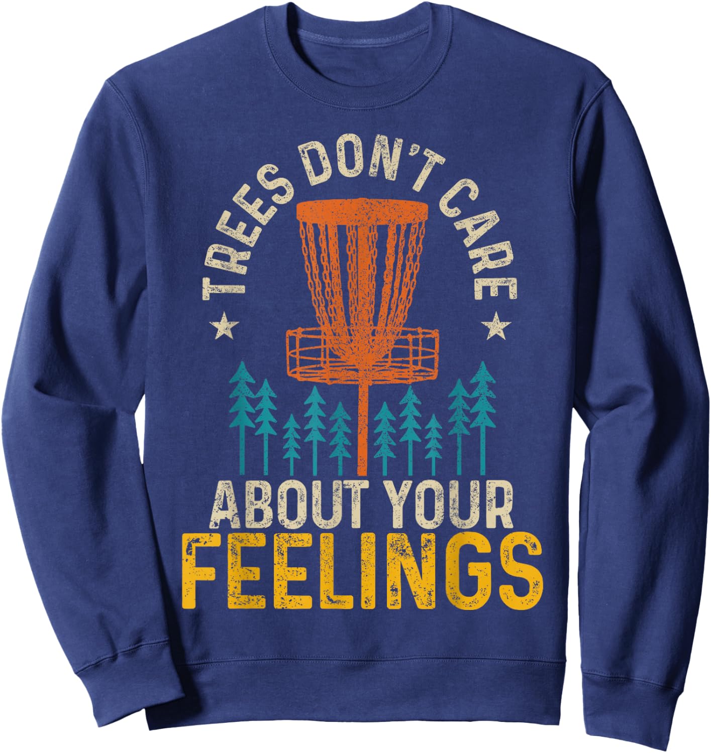 Funny Disc Golf Apparel Co. Disc Golf Trees Don't Care About Your Feelings Frolf Vintage Black -Adults Cotton 60%, Polyester 40% Short Sleeve Classic Fit Collarless Sweatshirt - Sweatshirt | Navy