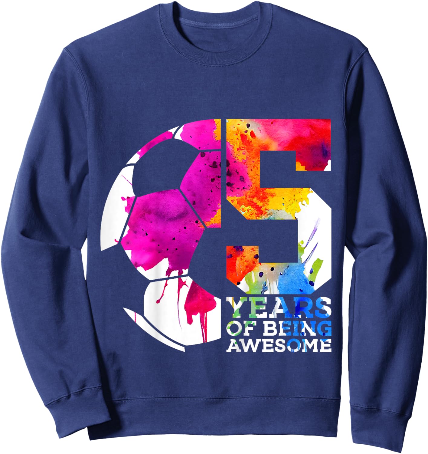 5 Years of Being Awesome Soccer 5th Birthday Sweatshirt - Sweatshirt | Navy