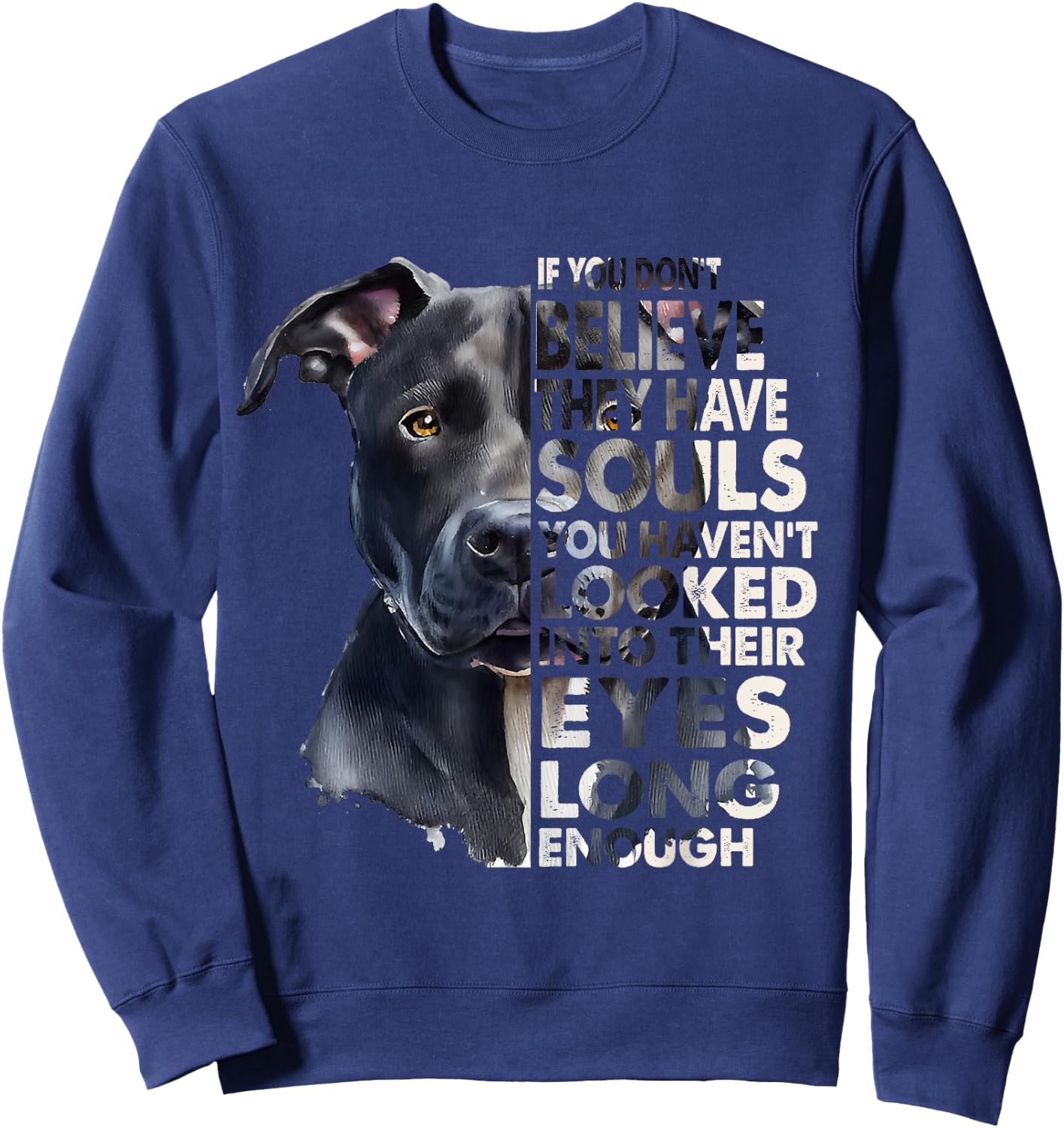 If You Don't Believe They Have Soul Black Pitbull Dog Owner Sweatshirt - Sweatshirt | Navy